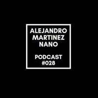 Podcasts 028 - Nano by Alejandro Martínez Nano Dj