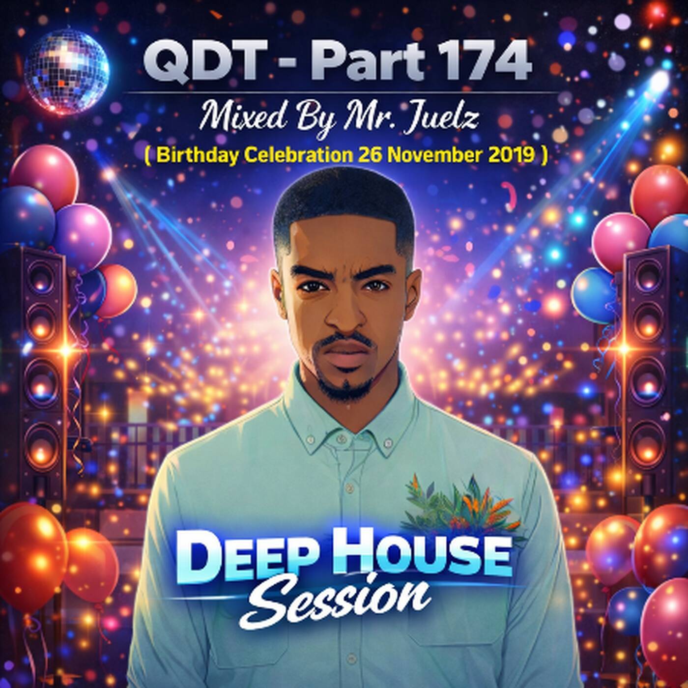QDT - Part 174_ Mixed By Mr. Juelz - ( Birthday Celebration 26 November 2019 ) episode artwork