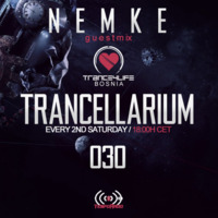 Trancellarium 030 (Nemke Guestmix) by Trance4Life Bosnia