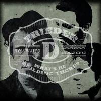 What's He Building There? (Tom Waits vs Boozoo Bajou) by Frieder D