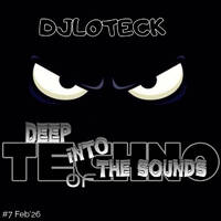 Deep into the Sounds of Techno #7 Feb'26 by DJ LOTECK