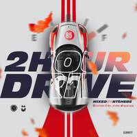 2 Hour Drive Episode 85 Mixed by Ntshebe by DJ Ntshebe