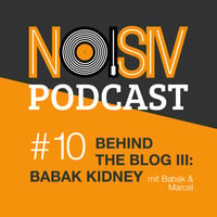 #010 Behind the Blog III: Babak Kidney by noisiv.de