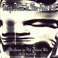 Deep Down in The Past # 8 [DeepHouse Rock] by Dj Hyperock
