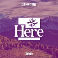 DJ Weasel Presents Here #166 by nweasel