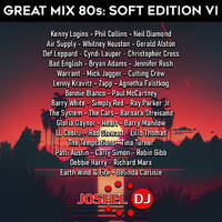 Josi El Dj - Great Mix 80s Soft Edition VI by Josi El Dj: The Number One