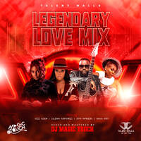 Legendary Love Soul 2 Mix - DJ MAGIC TOUCH _mixdown by DJ MAGIC TOUCH UG