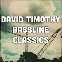 David Timothy - Bassline Classics by David Timothy DJ