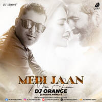Meri Jaan Meri Jaan (Remix) - DJ Orange by All Indian DJs Drive
