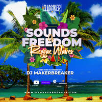 Sounds Of Freedom Reggae Waves by DJ MAKER BREAKER UG