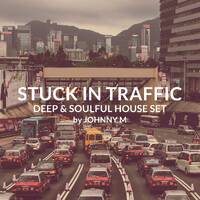 Stuck In Traffic | Deep House Set | By Johnny M by Johnny M