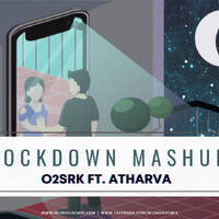 Lockdown Mashup - O2SRK Ft. Atharva by MumbaiRemix India™