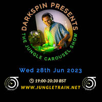 DJ Darkspin - The Jungle Carousel Show #76 - New Jungle Part 19 (Jungletrain.net) 28th June 2023 by darkspin