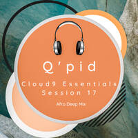 Cloud9 Essentials Session 17 (Afro Deep Mix By Q'pid) by Cloud9 Essentials