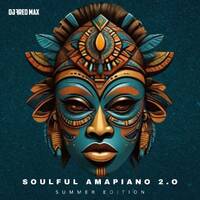 SOULFUL AMAPIANO 2.0 (Summer Edition) by Fred Max