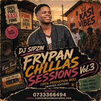 FrypanChillasSessions Vol.3 (100% Production Mix) Winter Edition by Dj Sipzin by Dj Sipzin_sa