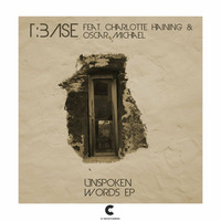 T:Base Ft. Charlotte Haining &amp; Oscar Michael - Unspoken Words EP by T:Base