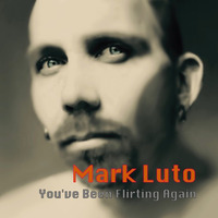 You've Been Flirting Again (Björk Cover) by Mark Luto