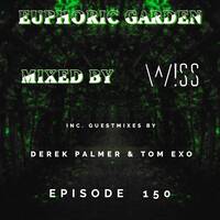 Euphoric Garden 150 Part 1 (Derek Palmer & Tom Exo Guestmix) by W!SS