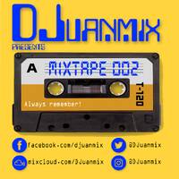 Juanmix presents MIXTAPE 002 by DJuanmix