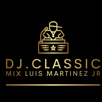 Dj. Classic Mix Luis Martinez Jr