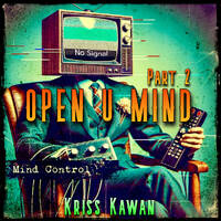 "OPEN U MIND (Part II)" Mixtape By Kriss Kawan by 𝕂𝕣𝕚𝕤𝕤 𝕂𝕒𝕨𝕒𝕟 💀