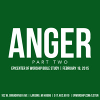 "Anger pt.2" Bible Study | February 18, 2015 by Epicenter of Worship