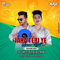 JAHA TERI YEH NAZAR HAI ( TAPORI MIX ) DJ SD X DJ ALEX NGP by DEEJAY SD ANKIT