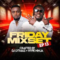 DJ LYTMAS FT HYPE NINJA - FRIDAY MIX SET EP.13 by DJ LYTMAS