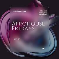 AFROHOUSE FRIDAYS EP. 01 by Djy Small SA