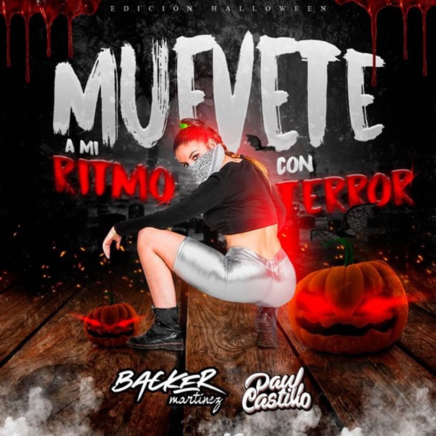 DJ Backer - Muevete A Mi Ritmo CON TERROR [ Ft DJ Paul Castillo ]