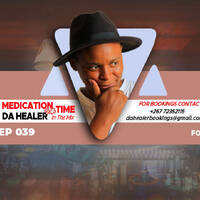 Medication Time With Da Healer Mix 039 KELVIN MOMO|MR JAZZIQ|VIGRO DEEP|MELLOW &amp; SLEAZY|HARRY CANE|SCOTTS MAPHUMA|WANITWA MOS by Da Healer