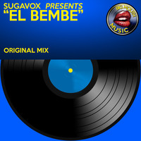 SugaVox - EL BEMBE - Original Mix by Big Mouth Music
