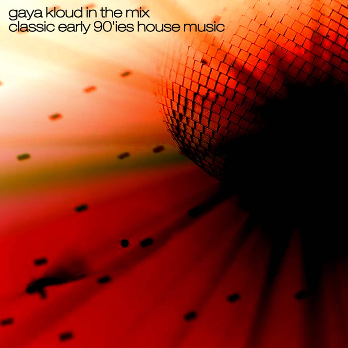 gaya kloud in the mix - House Classics from the early 90ies - mixed 2017