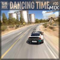 Dancing Time Mix Vol.30 by RS'FM Music