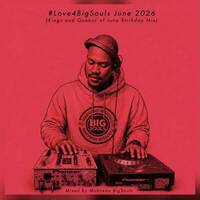 #Love4BigSouls June 2026 - Mixed by Makheno BigSouls by Kennedy BigSouls Tsheko