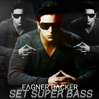 DJ Fagner Backer - Set Super Bass by flexxclub
