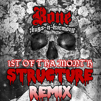 Bone Thugs n Harmony - 1st of tha Month (Structure Trapstep Rmx) FREE DOWNLOAD!!! by STRUCTURE