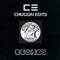 Bushes (Chuggin Edits) by Chuggin Edits