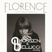Florence + The Machine - How Big, How Blue, How Beautiful (Amonsen &amp; Belucci Bootleg) by Amonsen & Belucci