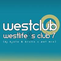 Westlife &amp; S Club 7 - WestClub (DJ Kilder Dantas &amp; Bruno C Mixset) by DJ Kilder Dantas