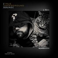 True Underground Sound (TUS) Podcast #016 - J. Skitz by True Underground Sound (TUS)