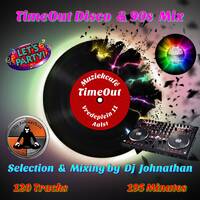 Dj Johnathan - TimeOut Disco &amp; 90s Mix by Dj Johnathan