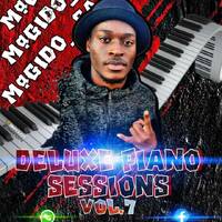 Deluxe Piano Sessions Vol.7 Mixed &amp; Compiled by MaGido_SA by Gift MaGido