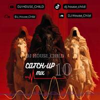 Episode 268 Catch-Up Mix 10 by DJ House_Child Podcast