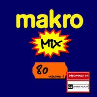 Makromix 80 volumen 4 Versión megamix Dj Quique Aguilar by MIXES Y MEGAMIXES