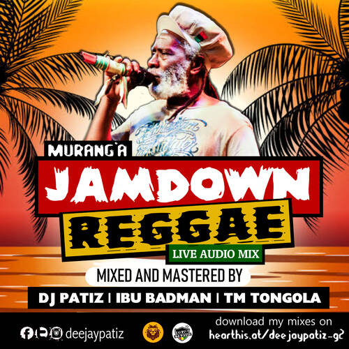 DJ PATIZ , IBU BADMAN & TM TONGOLA - MURANG'A JAMDOWN REGGAE