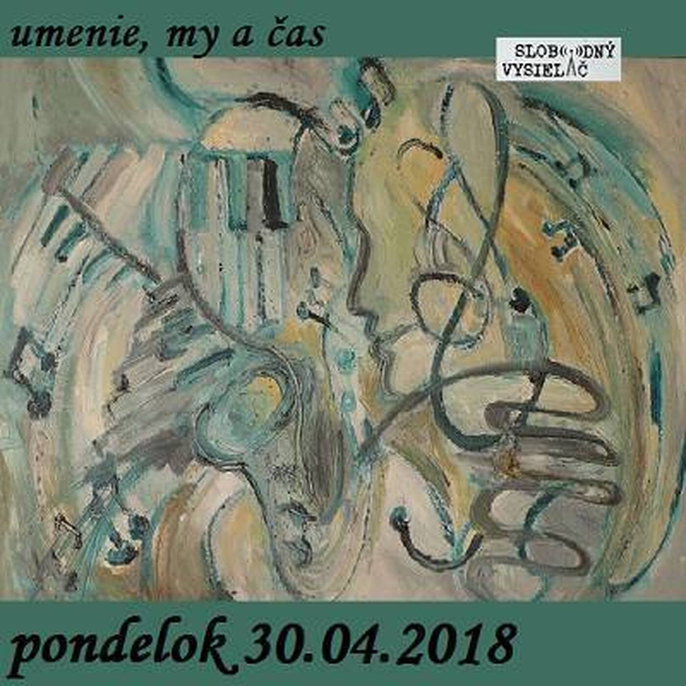 Umenie, my a čas 02 - 2018-04-30 episode artwork