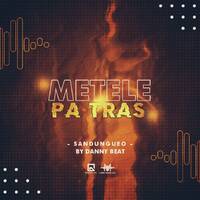 Metele Pa Tras [Sandungueo By Danny Beat] by Label Music Inc.