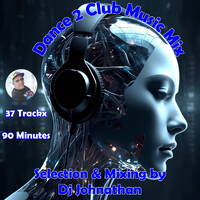 Dj Johnathan - Dance 2 Club Music Mix by Dj Johnathan
